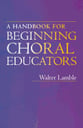 A Handbook for Beginning Choral Educators book cover